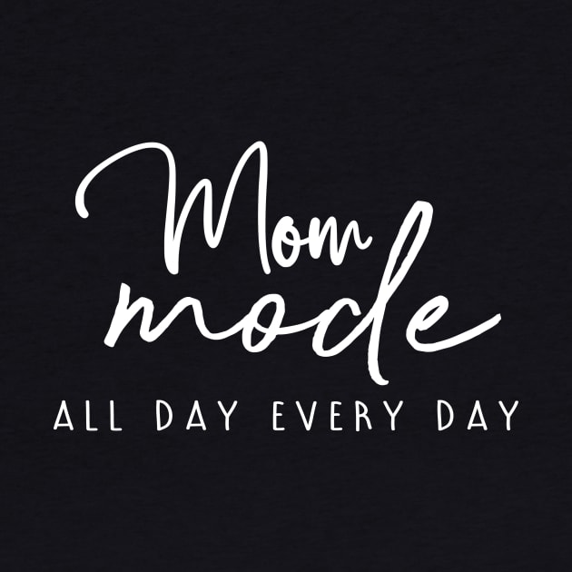Mom mode all day everyday funny mom design by colorbyte